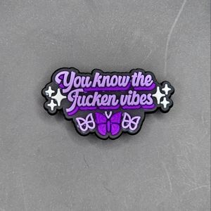 (5/$15) "You know the Fing Vibes" Croc Charm